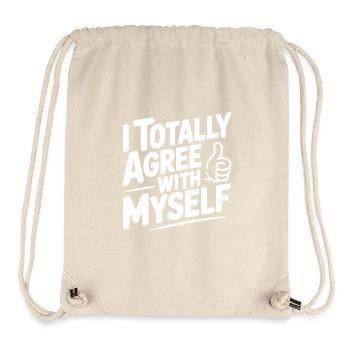 I Totally Agree with Myself - Stanley/Stella Recycled Gym Bag - natural - Front