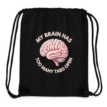My brain has too many tabs open - Stanley/Stella recycelter Gym Bag - Schwarz - Vorne