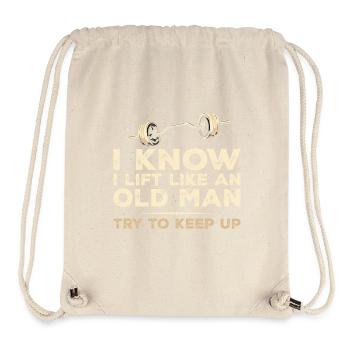 I Know I Lift Like An Old Man Try To Keep Up | Gym - Stanley/Stella Recycled Gym Bag - natural - Front