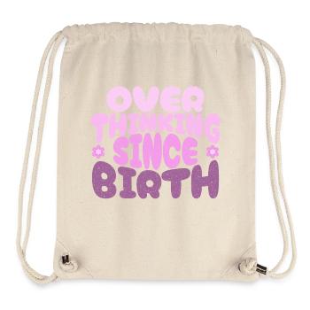 Overthinking since birth in pink - Stanley/Stella Recycled Gym Bag - natural - Front
