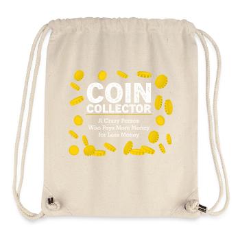 Coin Collector A Crazy Person Who Pays More Money - Stanley/Stella recycelter Gym Bag - Naturweiß - Vorne
