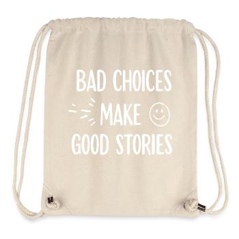 Les mauvais choix font les bonnes histoires Motivation - Sac à cordon recyclé Stanley/Stella - blanc naturel - Devant