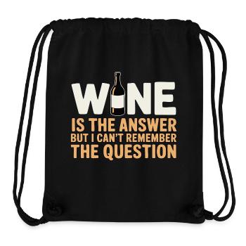 Wine is the answer ich hab nur die Frage vergessen - Stanley/Stella recycelter Gym Bag - Schwarz - Vorne