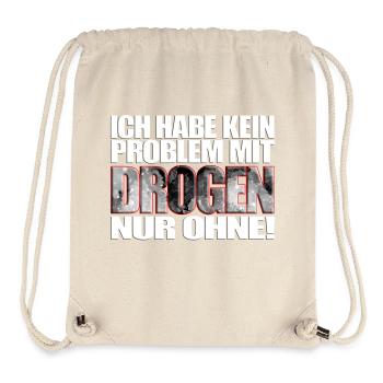 ich habe kein Problem mit Drogen nur ohne! Spruch - Stanley/Stella recycelter Gym Bag - Naturweiß - Vorne