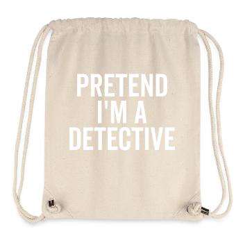 Pretend I’m a Detective - Stanley/Stella Recycled Gym Bag - natural - Front