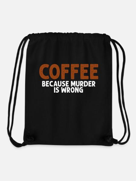 Kaffee, weil Mord falsch ist Lustig Sarkastisch - Stanley/Stella recycelter Gym Bag - Schwarz