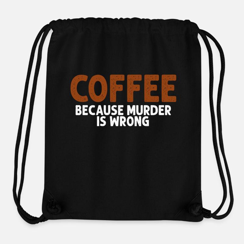 Kaffee, weil Mord falsch ist Lustig Sarkastisch - Stanley/Stella recycelter Gym Bag - Schwarz