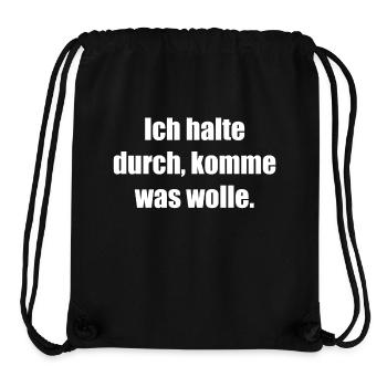 Ich halte durch, komme was wolle - Stanley/Stella recycelter Gym Bag - Schwarz - Vorne