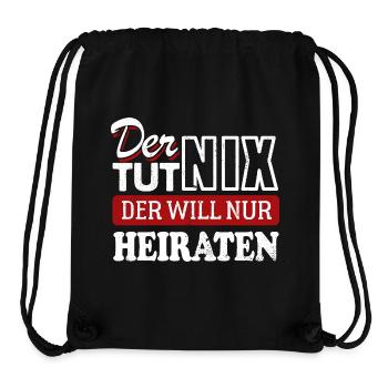 Der tut nix, der will nur heiraten - JGA Spruch - Stanley/Stella recycelter Gym Bag - Schwarz - Vorne