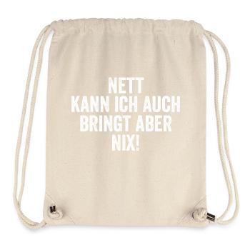 Nett kann ich auch, bringt aber nix - Stanley/Stella recycelter Gym Bag - Naturweiß - Vorne