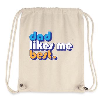 Dad Likes Me Best Daddy's Favorite Child Funny - Stanley/Stella Recycled Gym Bag - natural - Front