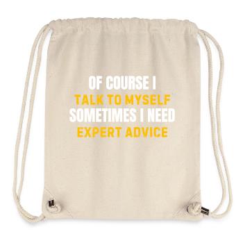 of course i talk to myself i need expert advice - Sac à cordon recyclé Stanley/Stella - blanc naturel - Devant