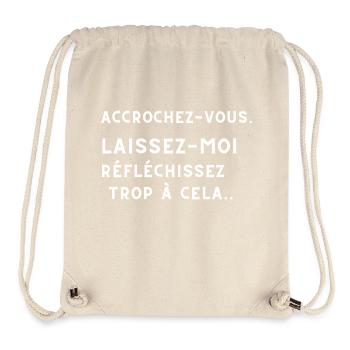ACCROCHEZ-VOUS. LAISSEZ-MOI TROP REFLECHIR. - Sac à cordon recyclé Stanley/Stella - blanc naturel - Devant