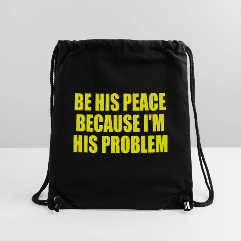 be his peace because im his problem Sac à cordon recyclé Stanley/Stella