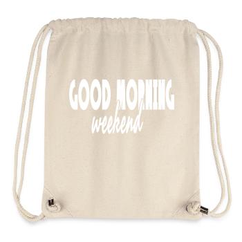 GOOD MORNING WEEKEND Inspirational phrase well-being - Stanley/Stella Recycled Gym Bag - natural - Front