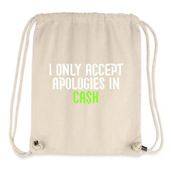 i only accept apologies in cash - Stanley/Stella Recycled Gym Bag - natural - Front