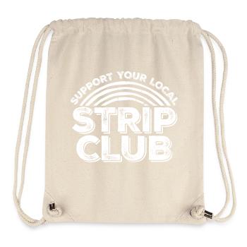 Support Your Local Strip Club Lustiger Witz Spruch - Stanley/Stella recycelter Gym Bag - Naturweiß - Vorne