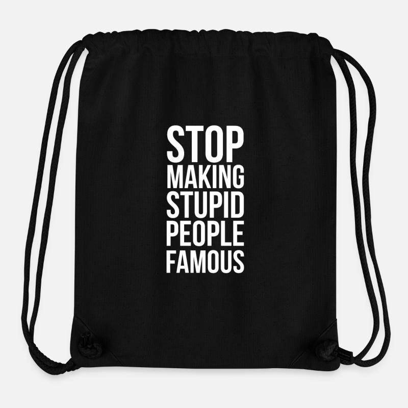 Stop Making stupide Personnes célèbres - Sac à cordon recyclé Stanley/Stella - noir