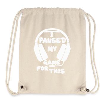 I Paused My Game For This - Stanley/Stella Recycled Gym Bag - natural - Front