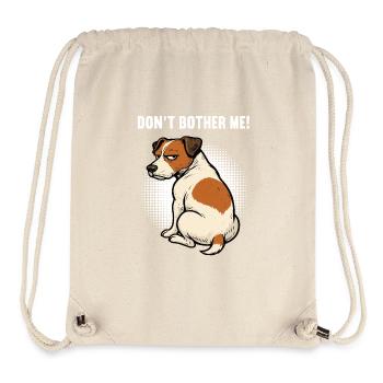 Don't Bother Me Jack Russel terrier Jacky Jackys - Stanley/Stella recycelter Gym Bag - Naturweiß - Vorne