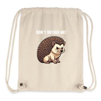 Don't Bother Me Igel Igelliebhaber Igelfan Stachel - Stanley/Stella recycelter Gym Bag - Naturweiß - Vorne