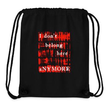 I DON'T BELONG HERE ANYMORE - Stanley/Stella Recycled Gym Bag - black - Front