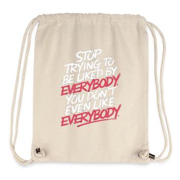 Stop Trying to Be Liked You Don’t Even Like Em 8 - Stanley/Stella recycelter Gym Bag - Naturweiß - Vorne