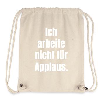 Ich arbeite nicht für Applaus - Stanley/Stella recycelter Gym Bag - Naturweiß - Vorne