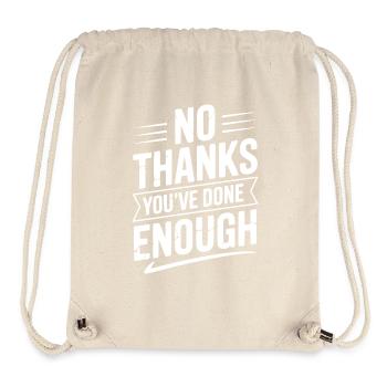 No Thanks You've Done Enough - Stanley/Stella Recycled Gym Bag - natural - Front
