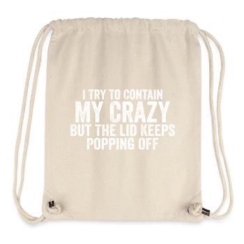 I'm Trying To Contain My Crazy - Funny - Sac à cordon recyclé Stanley/Stella - blanc naturel - Devant