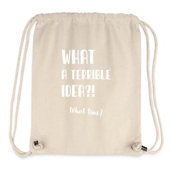 What a terrible idea - Stanley/Stella recycelter Gym Bag - Naturweiß - Vorne