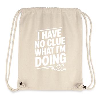 I Have No Clue What I'm Doing - Stanley/Stella Recycled Gym Bag - natural - Front