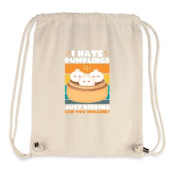 I Hate Dumplings Just Kidding Vorstellung - Stanley/Stella recycelter Gym Bag - Naturweiß - Vorne