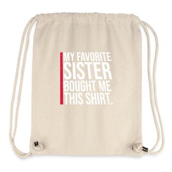 My Favorite Sister Bought Me This Shirt Spruch - Stanley/Stella Recycled Gym Bag - natural - Front