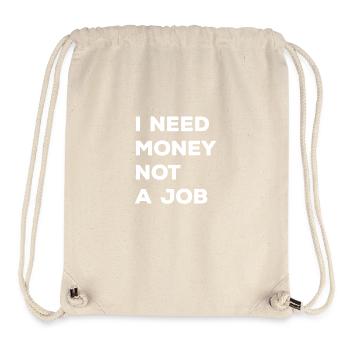 i need money not a job - Stanley/Stella Recycled Gym Bag - natural - Front