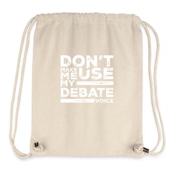 Debattierteam - Zwingen Sie mich nicht, meine Debattenstimme zu verwenden - Stanley/Stella recycelter Gym Bag - Naturweiß - Vorne
