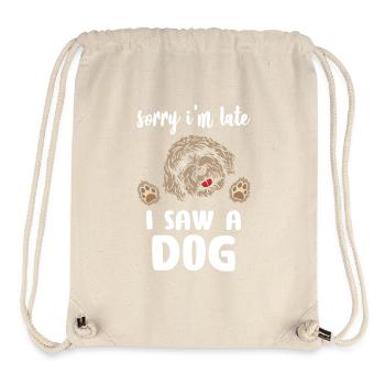 Sorry I Am Late I Saw A Dog - Stanley/Stella recycelter Gym Bag - Naturweiß - Vorne