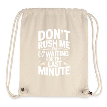 Don't Rush Me I'm Waiting For The Last Minute - Stanley/Stella Recycled Gym Bag - natural - Front