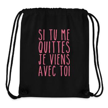 Je Viens Avec Toi - Humour Saint Valentin - Sac à cordon recyclé Stanley/Stella - noir - Devant