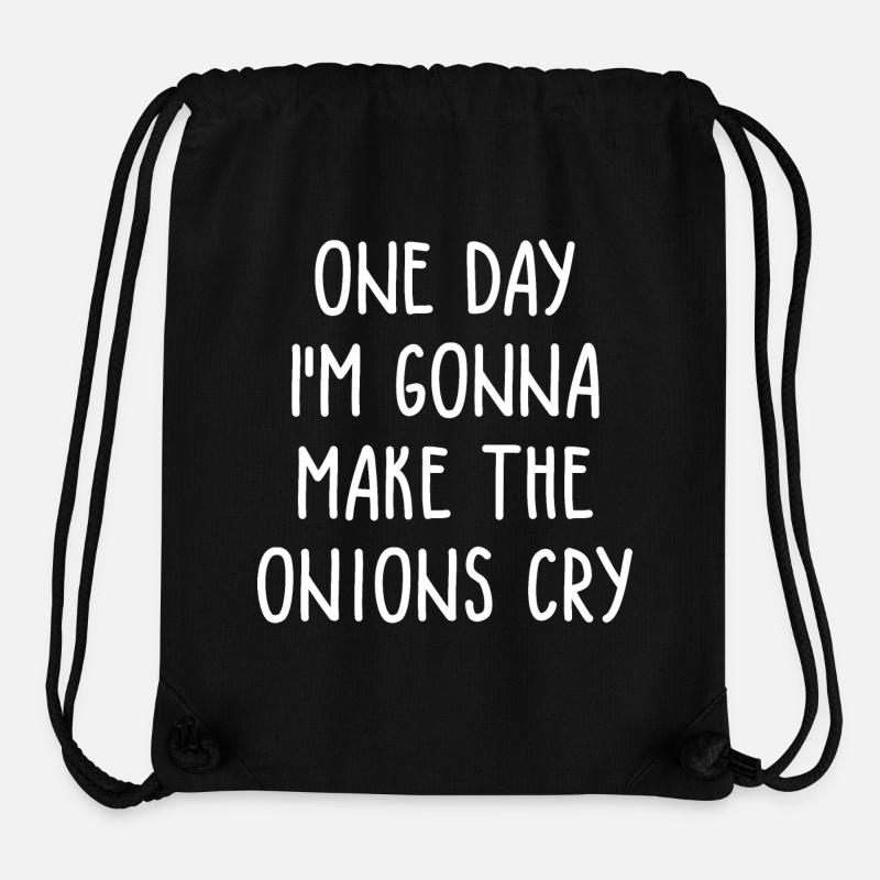 One Day I'm Gonna Make The Onions Cry - Stanley/Stella recycelter Gym Bag - Schwarz