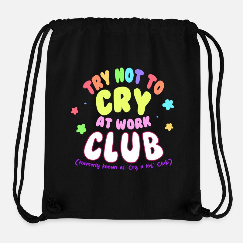 Essayez de ne pas pleurer au travail Club Tristesse - Sac à cordon recyclé Stanley/Stella - noir