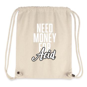 Need Money For Acid - Stanley/Stella recycelter Gym Bag - Naturweiß - Vorne
