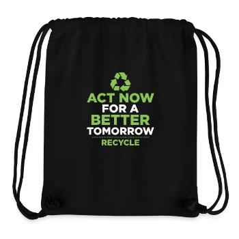 Act Now For A Better Tomorrow. Recycle Earth Day P - Stanley/Stella Recycled Gym Bag - black - Front