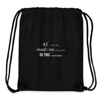 L’IA m’a fait faire cela – Déclaration technique et artistique - Sac à cordon recyclé Stanley/Stella - noir - Devant