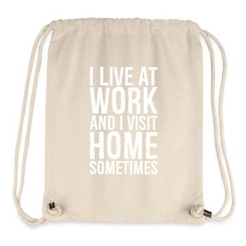 I live at work and I visit home sometimes - Stanley/Stella Recycled Gym Bag - natural - Front