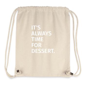 Es ist immer Zeit für ein Dessert - lustiges Zitat - Stanley/Stella recycelter Gym Bag - Naturweiß - Vorne