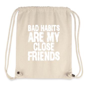 Schlechte Habbits Sind Meine Besten Freunde Lustiger Sarkastischer Gi - Stanley/Stella recycelter Gym Bag - Naturweiß - Vorne