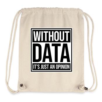 Without Data It's Just An Opinion Statistics Nerd - Stanley/Stella Recycled Gym Bag - natural - Front