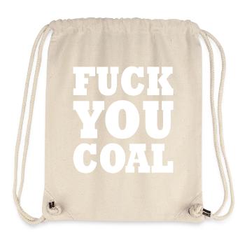 Fuck you coal - Stanley/Stella recycelter Gym Bag - Naturweiß - Vorne