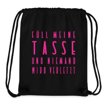 Füll meine Tasse und niemand wird verletzt pink - Stanley/Stella recycelter Gym Bag - Schwarz - Vorne